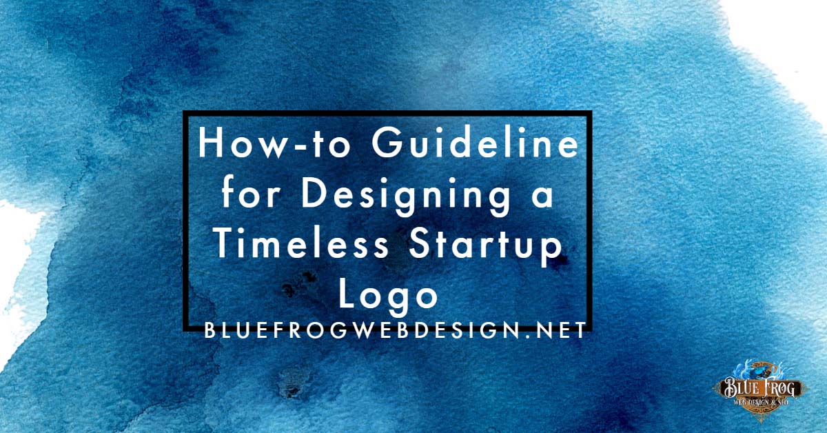 How-to Guideline for Designing a Timeless Startup Logo