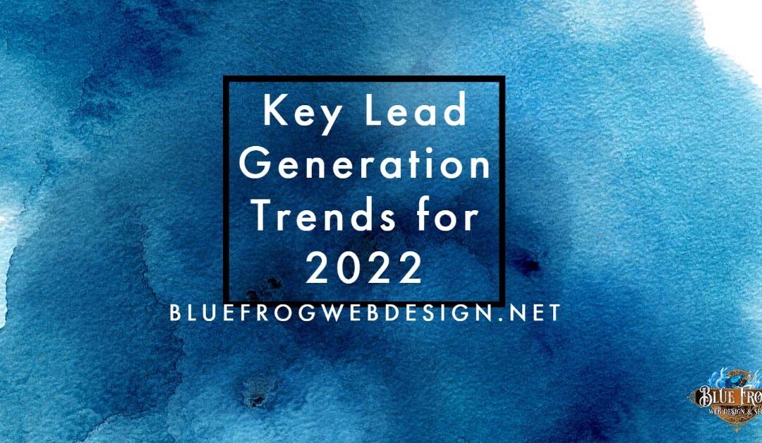 Key Lead Generation Trends for 2022
