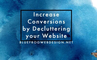 Increase Conversions by Decluttering your Website