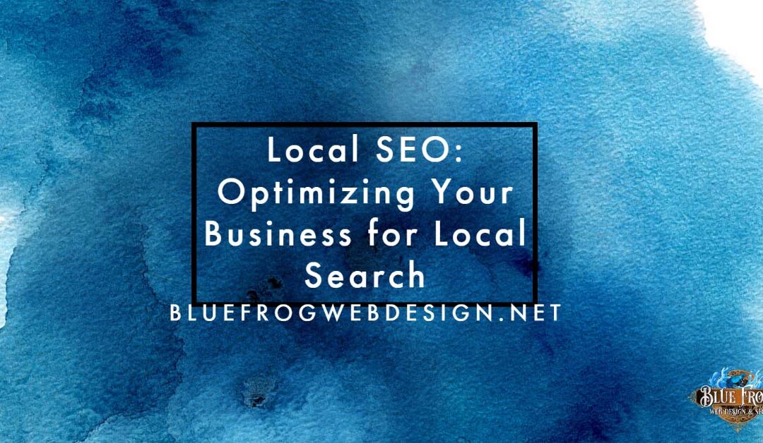 Local SEO: Optimizing Your Business for Local Search