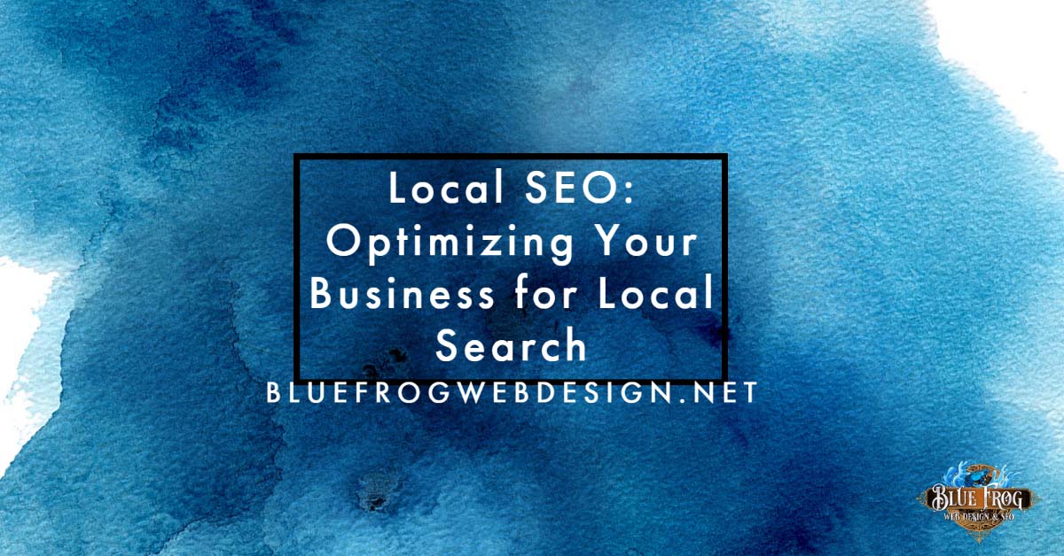 Local SEO: Optimizing Your Business for Local Search