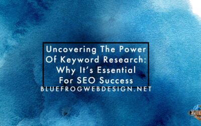 Uncovering The Power Of Keyword Research: Why It’s Essential For SEO Success