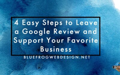 4 Easy Steps to Leave a Google Review and Support Your Favorite Business