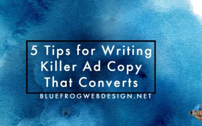 5 Tips for Writing Killer Ad Copy That Converts