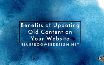 Benefits of Updating Old Content on Your Website