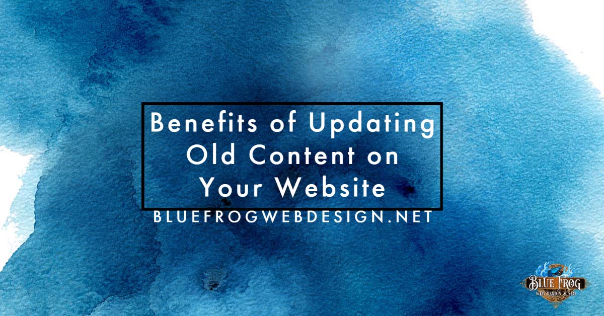 Benefits of Updating Old Content on Your Website