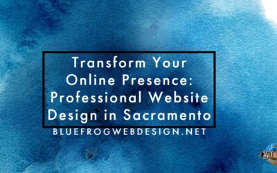 Transform Your Online Presence: Professional Website Design in Sacramento