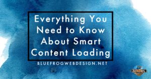 everything you need to know about smart content loading featured image