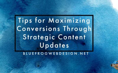 Tips for Maximizing Conversions Through Strategic Content Updates