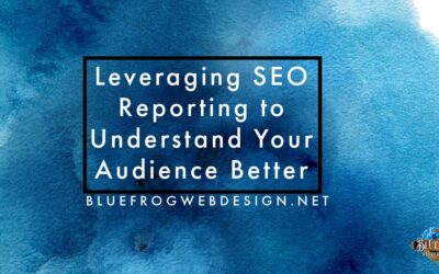 Leveraging SEO Reporting to Understand Your Audience Better