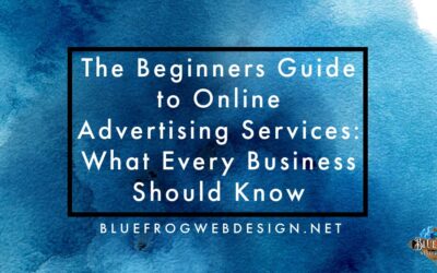 The Beginners Guide to Online Advertising Services: What Every Business Should Know