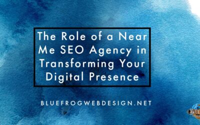 The Role of a Near Me SEO Agency in Transforming Your Digital Presence