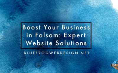 Boost Your Business in Folsom: Expert Website Solutions