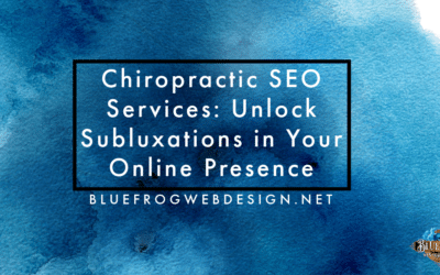 Chiropractic SEO Services Unlock Subluxations in Your Online Presence