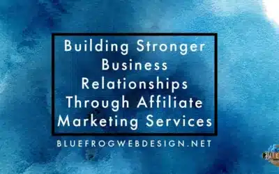 Building Stronger Business Relationships Through Affiliate Marketing Services