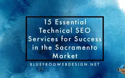 15 Essential Technical SEO Services for Success in the Sacramento Market