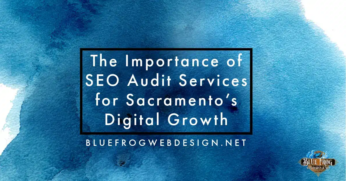 SEO audit services for Sacramento's digital growth