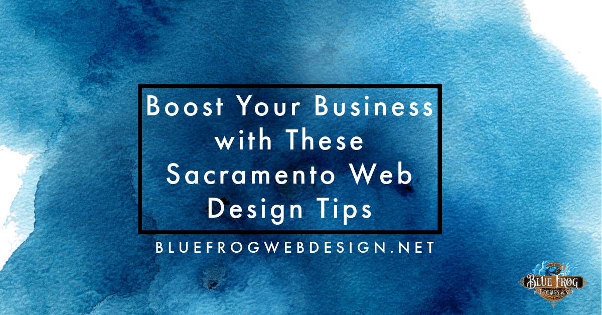 Sacramento web design tips to boost business