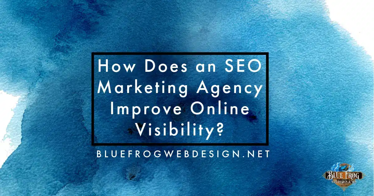 How Does an SEO Marketing Agency Improve Online Visibility?